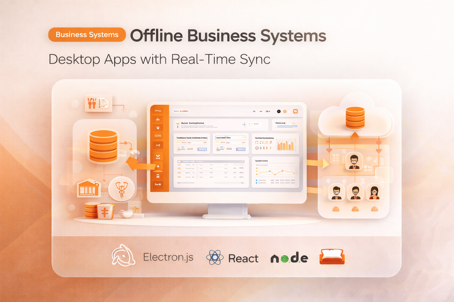 Offline-First Business Management Systems | Desktop Applications with Real-Time Sync